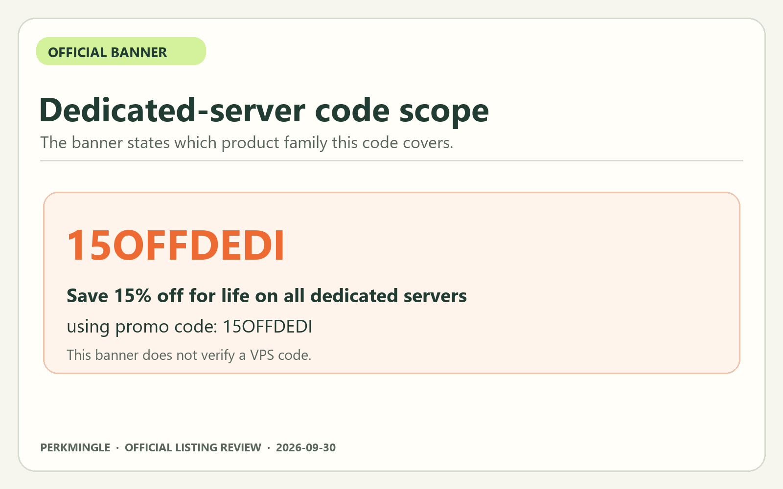 Official banner: Save 15% off for life on all dedicated servers using promo code 15OFFDEDI. This does not verify a VPS code.